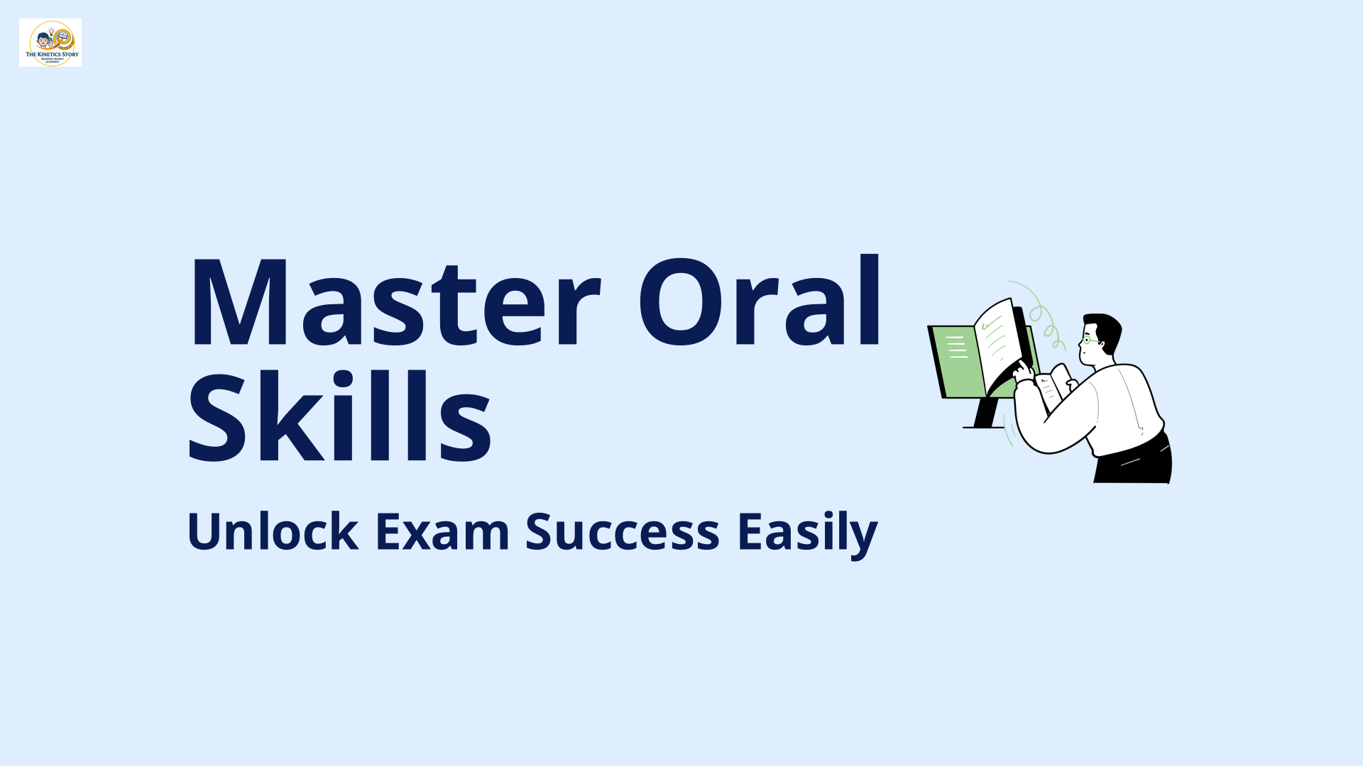 O Level English Oral Exam Notes– Beyond A1 (by The Kinetic Story for Auditory Learners)